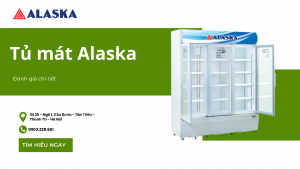 Đánh giá chi tiết tủ mát Hãng Alaska