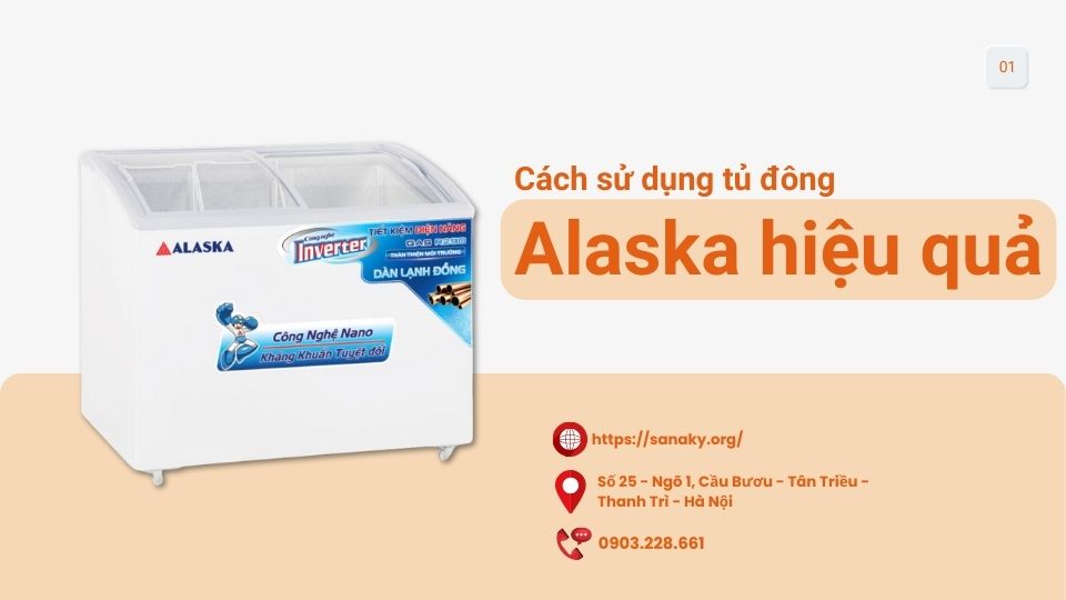 Cách sử dụng tủ đông hãng Alaska hiệu quả